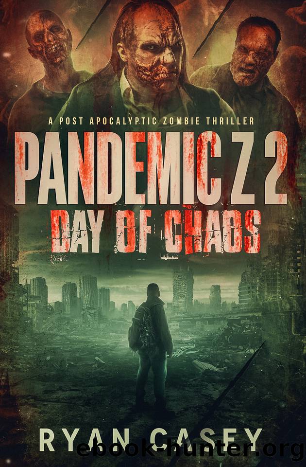 Pandemic Z 2: Day of Chaos: A Post Apocalyptic Zombie Thriller by Ryan Casey