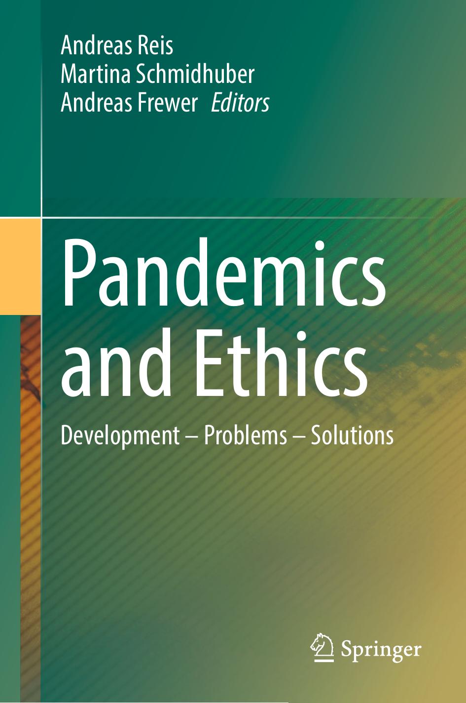 Pandemics and Ethics: Development â Problems â Solutions by Andreas Reis Martina Schmidhuber Andreas Frewer