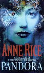 Pandora - New Tales of the Vampires: Volume 1 by Anne Rice