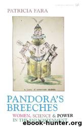 Pandora's Breeches: Women,Science and Power in the Enlightenment by Patricia Fara