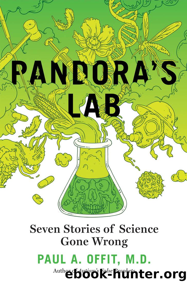 Pandora's Lab: Seven Stories of Science Gone Wrong by Paul A. Offit