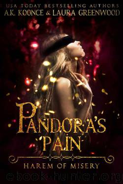 Pandora's Pain (The Harem of Misery Series Book 1) by A.K. Koonce & Laura Greenwood