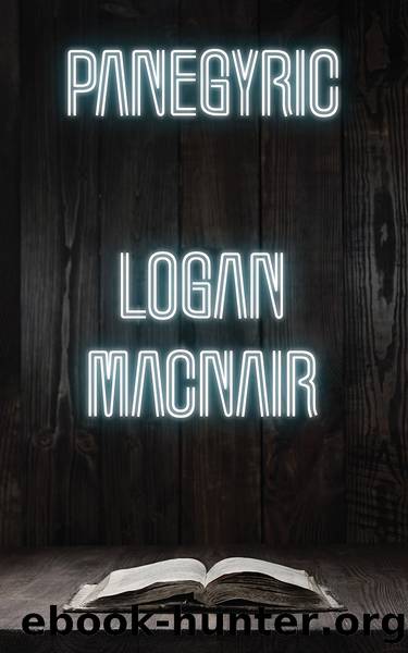 Panegyric by Logan Macnair