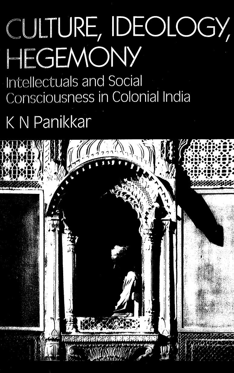 Panikkar â Culture, Ideology, Hegemony; Intellectuals and Social Consciousness in Colonial India (1995) by Unknown