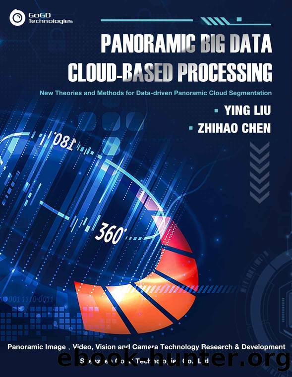 Panoramic Big Data Cloud-based Processing: New Theories and Methods for Data-driven Panoramic Cloud Segmentation by Ying Liu & Zhihao Chen