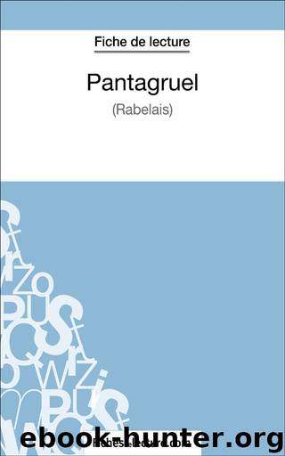 Pantagruel de Rabelais (Fiche de lecture) by Béatrice Seguin fichesdelecture.com