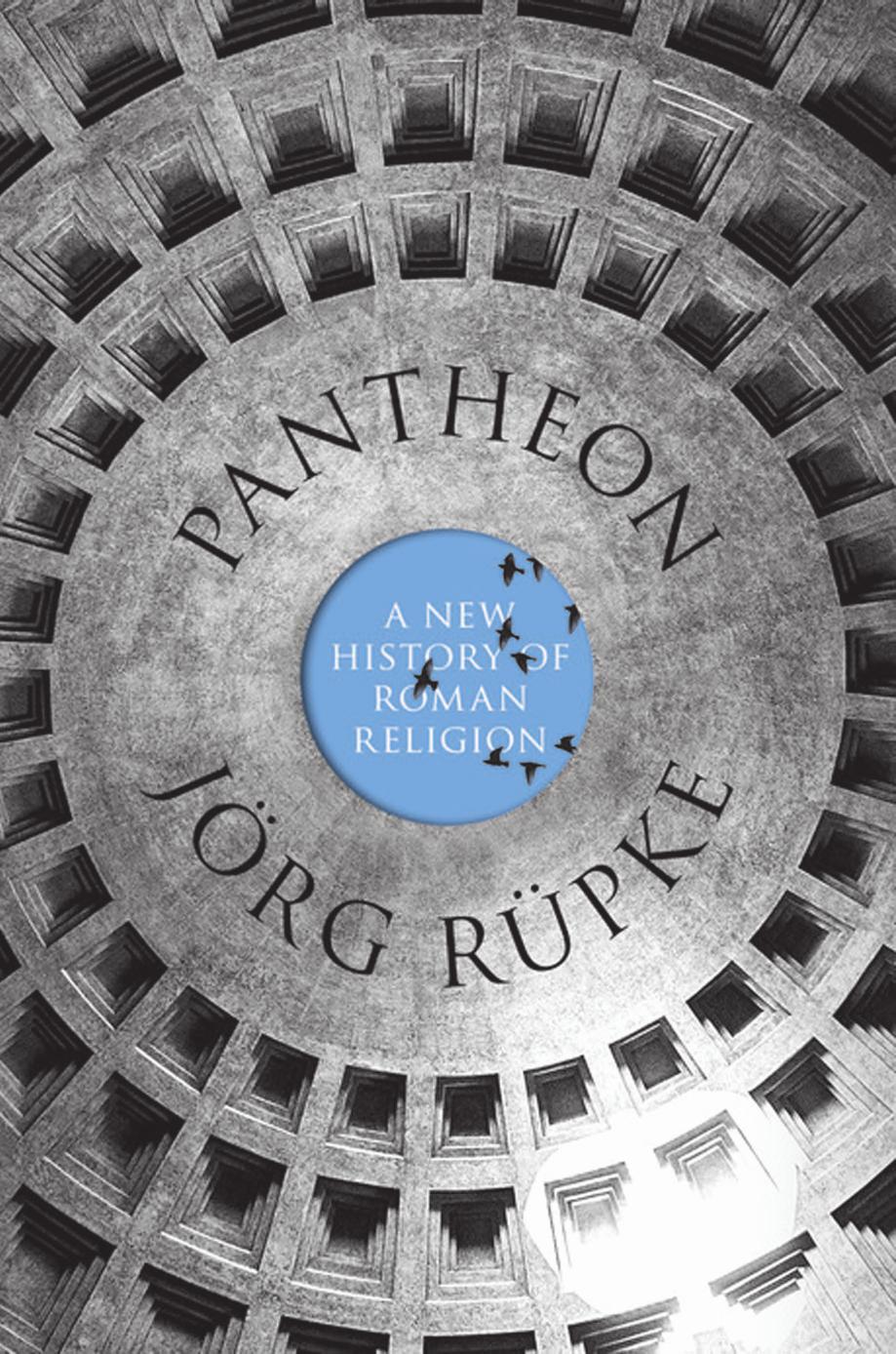 Pantheon: A New History of Roman Religion by Jörg Rüpke