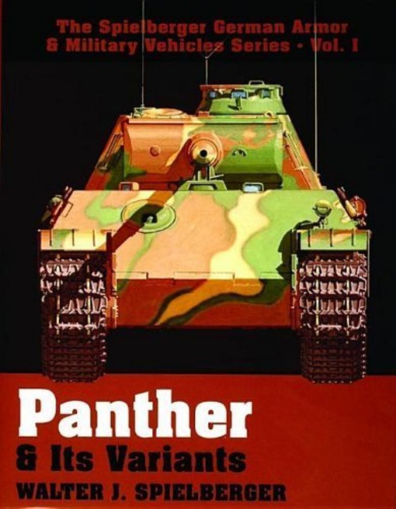 Panther & Its Variants (The Spielberger German Armor & Military Vehicles, Vol I) by Unknow