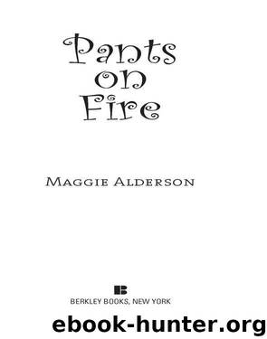 Pants on Fire by Maggie Alderson
