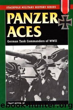 Panzer Aces I: German Tank Commanders of WWII (Stackpole Military History Series) by Franz Kurowski