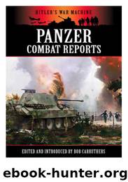 Panzer Combat Reports (Hitler's War Machine) by Bob Carruthers