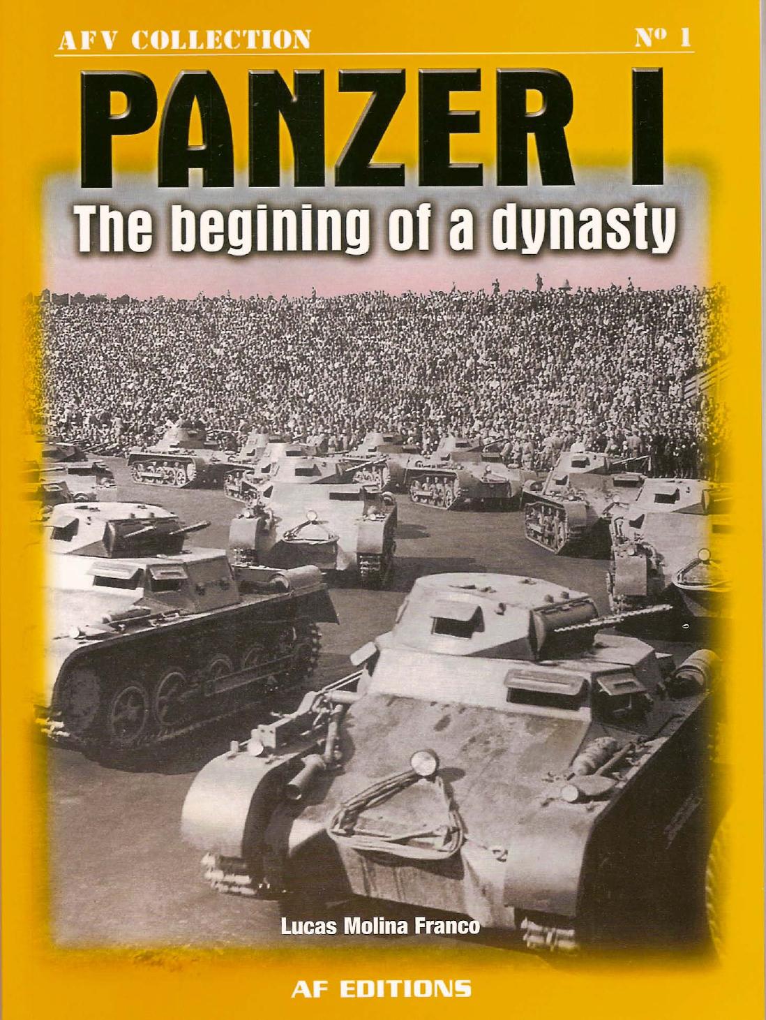 Panzer I: The Begining of a Dinasty (AFV Collection 1) by Unknow