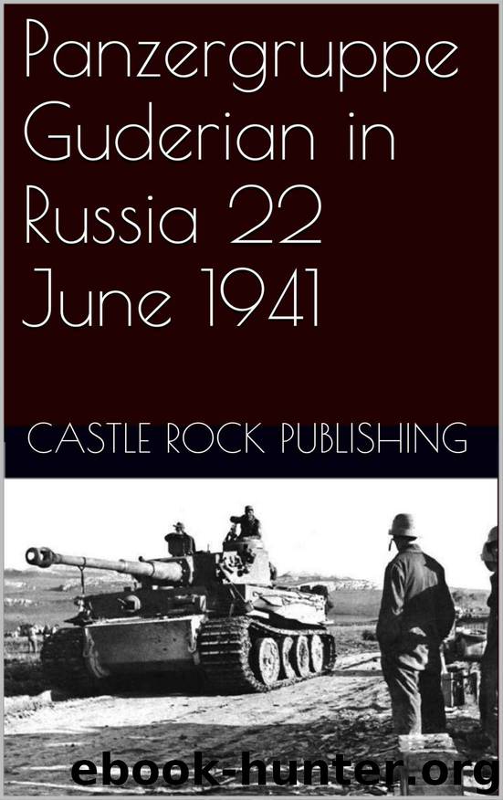 Panzergruppe Guderian in Russia 22 June 1941 by Castle Rock Publishing