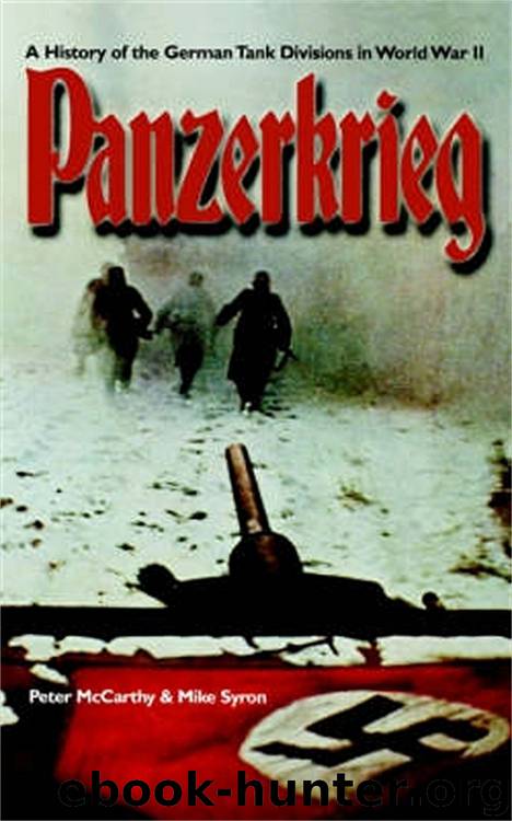 Panzerkrieg: The Rise and Fall of Hitler's Tank Divisions by Peter McCarthy & Mike Syron
