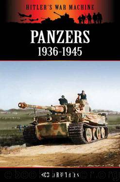 Panzers 1936-1945 (Hitler's War Machine) by Bob Carruthers