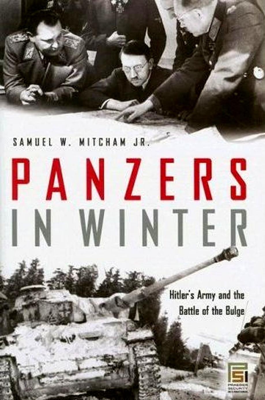 Panzers in Winter : Hitler's Army and the Battle of the Bulge by Mitcham Samuel W