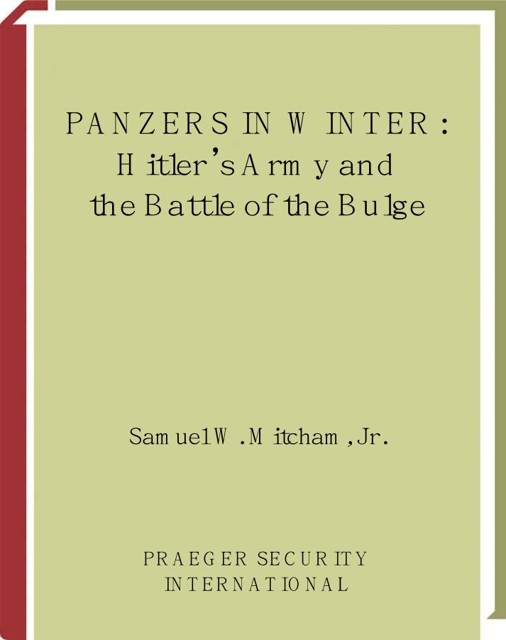 Panzers in Winter, Hitler’s Army and the Battle of the Bulge by unknow