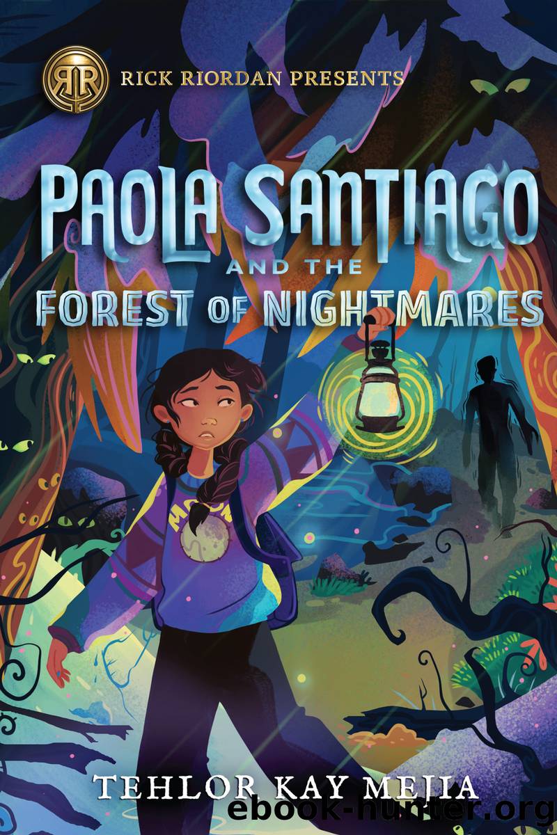 Paola Santiago and the Forest of Nightmares by Tehlor Kay Mejia