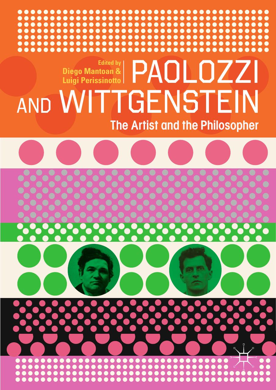 Paolozzi and Wittgenstein: The Artist and the Philosopher by Diego Mantoan Luigi Perissinotto