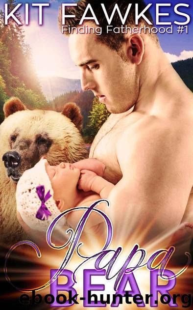 Papa Bear (Finding Fatherhood Book 1) by Kit Tunstall & Kit Fawkes