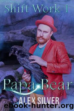 Papa Bear: An MX mpreg shifter romance (Shift Work Book 1) by Alex Silver