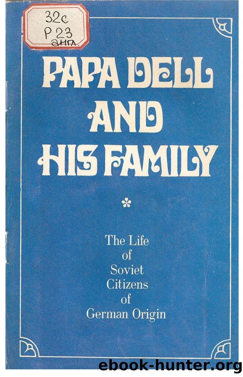 Papa Dell and his family. The life os soviet citizens of geman origin by Unknown