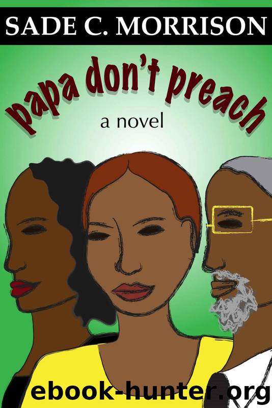 Papa Don't Preach by Sade C. Morrison