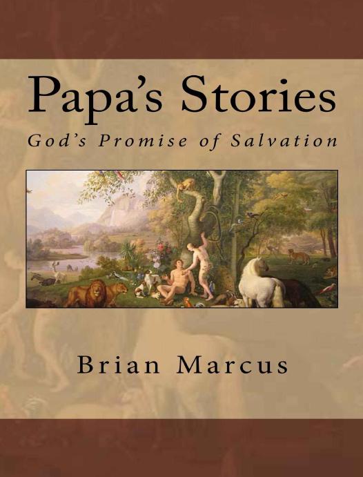 Papa's Stories: God's Promise of Salvation by Brian Marcus
