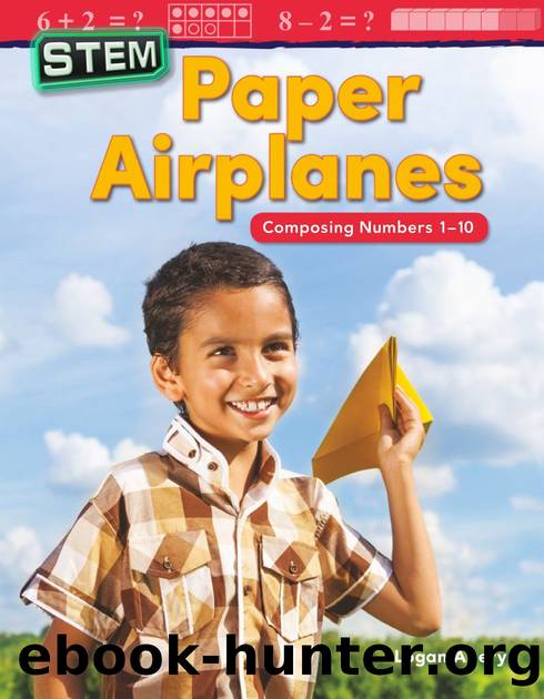 Paper Airplanes: Composing Numbers 1â10 by Logan Avery