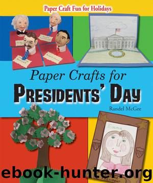 Paper Crafts for Presidents' Day by Randel McGee