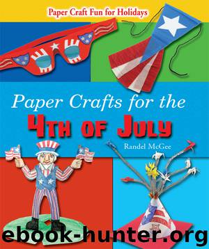 Paper Crafts for the 4th of July by Randel McGee
