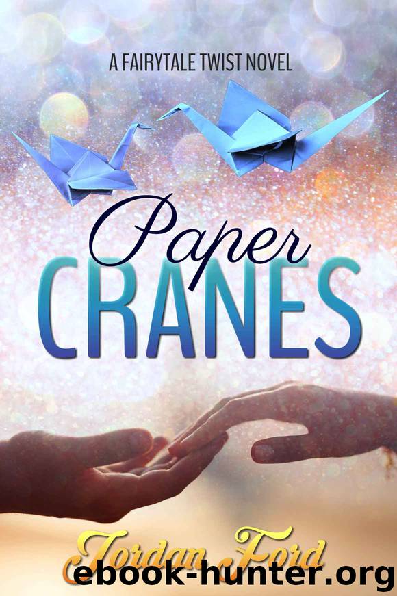 Paper Cranes (A Fairytale Twist Novel) by Jordan Ford