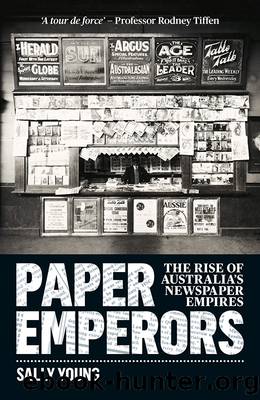Paper Emperors: The Rise of Australia's Newspaper Empires by Sally Young