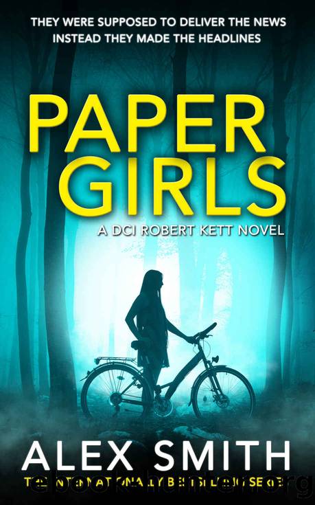 Paper Girls: An Unputdownable British Crime Thriller (The Detective Kett Murder Mystery Series Book 1) by Alex Smith