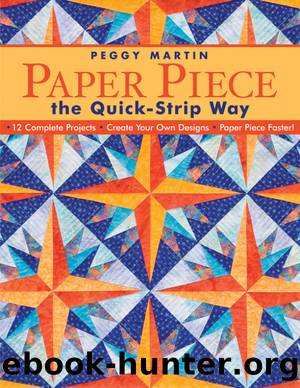 Paper Piece the Quick-Strip Way by Peggy Martin