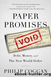 Paper Promises: Debt, Money, and the New World Order by Philip Coggan