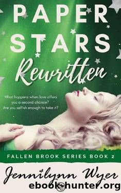 Paper Stars Rewritten: Fallen Brook Series Book 2 by Jennilynn Wyer