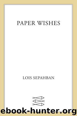Paper Wishes by Lois Sepahban