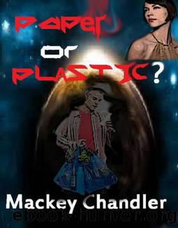 Paper or Plastic? by Mackey Chandler