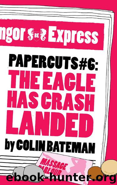 Papercuts #6: The Eagle Has Crash Landed by Colin Bateman