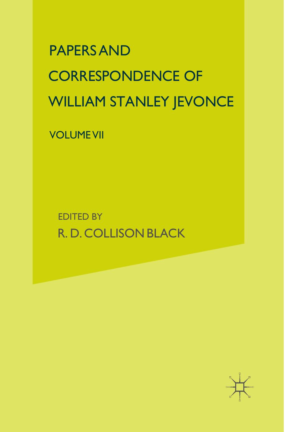 Papers and Correspondence of William Stanley Jevons: Volume VII: Papers on Political Economy by R. D. Collison Black (eds.)