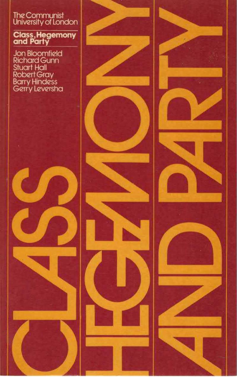 Papers on Class, Hegemony and Party: The Communist University of London by Jon Bloomfield