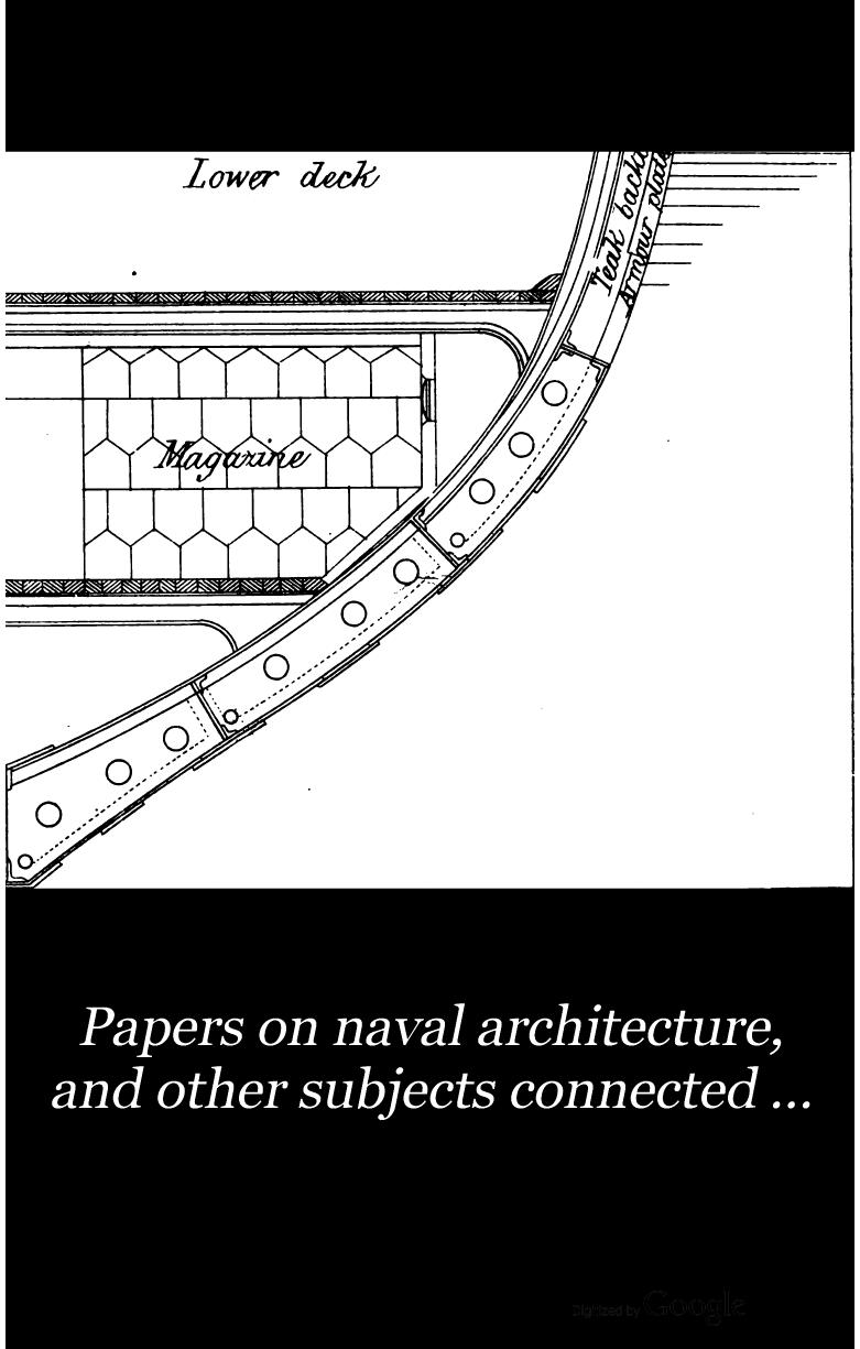 Papers on naval architecture, and other subjects connected with naval science, ed. by W. Morgan and A. Creuze. Repr by William Morgan