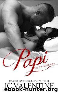 Papi: Based on a True Story by J.C. Valentine
