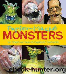 Papier-MÃ¢chÃ© Monsters by Dan Reeder & Photographs by Julie Jeff & Dan Reeder