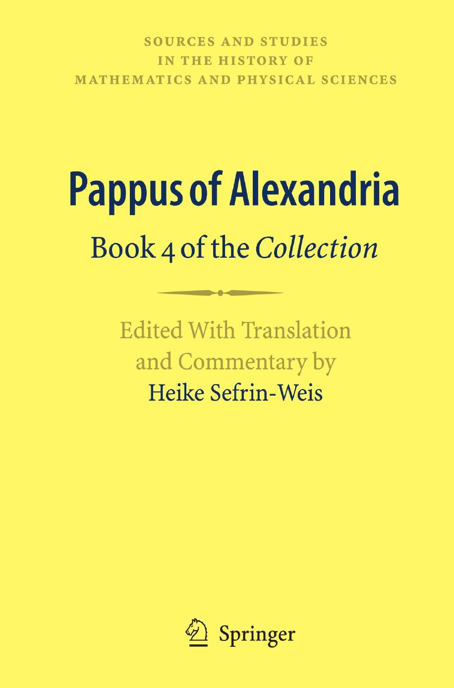 Pappus of Alexandria: Book 4 of the Collection: Edited With Translation and Commentary by Heike Sefrin-Weis by Unknow