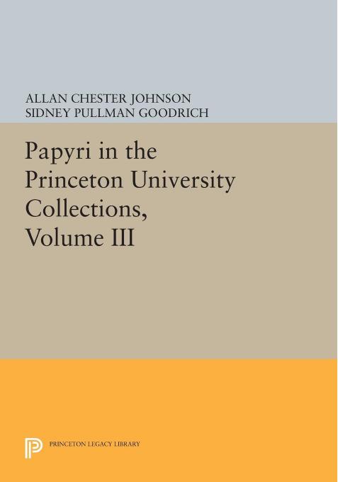 Papyri in the Princeton University Collections, Volume III: Taxation in Egypt from Augustus to Diocletian by Sherman LeRoy Wallace