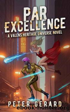 Par Excellence: A Valens Heritage Universe Novel (Arthur Reese - A Valens Universe Story Book 2) by Peter Gerard