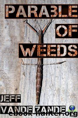 Parable of Weeds by Jeff Vande Zande