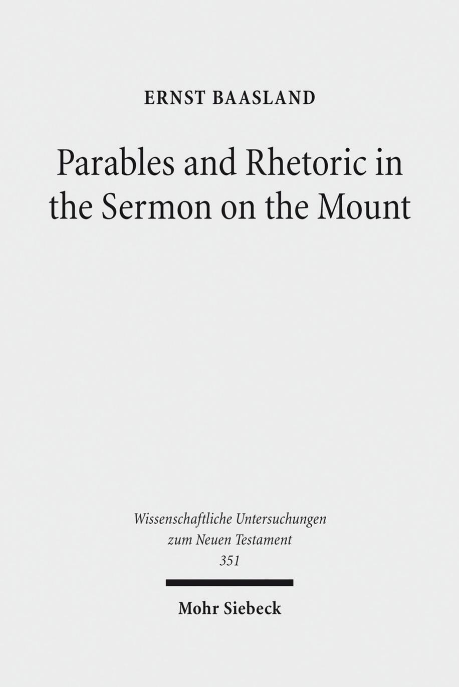 Parables and Rhetoric in the Sermon on the Mount by Baasland